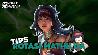 TIPS ROTASI MATHILDA TERBARU 2024 | Mobile Legends Bang Bang