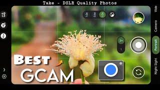 Best GCAM ( Google Camera ) For Your Phone  || Take - DSLR Quality Photos . Google Camera .