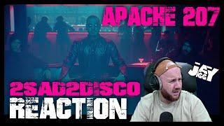 Apache 207 - 2sad2disco I REACTION