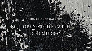 Open Studio with Rob Murray