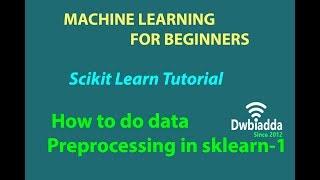 Data Preprocessing in sklearn part 1 | Machine learning Scikit Learn | Scikit learn tutorial