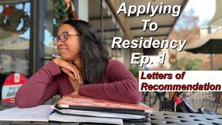 Applying For Medical Residency, Ep. 1 | Asking for Letters of Recommendation