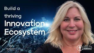 Build a Thriving Innovation Ecosystem