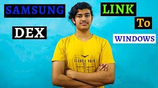 SAMSUNG DEX & LINK To WINDOWS - Amazing Features | Explained/By Dhwaj Sharma - #TheOSCARsWorld