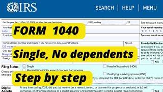 IRS Form 1040 Walkthrough Step By Step | Single No Dependents | 2024 Form 1040 Explained