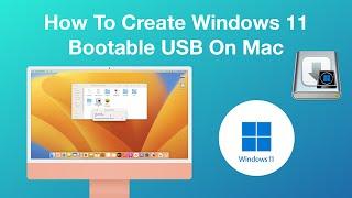 How To Create Windows 11 Bootable USB on Mac | macOS Ventura | Windows 11