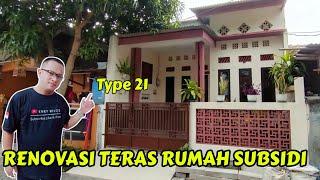 RENOVASI TERAS . RUMAH SUBSIDI TYPE 21