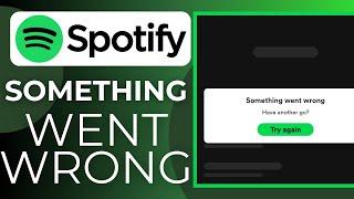 How to Fix “Something Went Wrong” Error in Spotify for Android and iPhone 2023