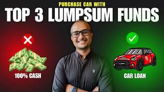 Best Lumpsum Mutual Funds to Purchase Car in 2025 | Best Lumpsum Funds in 2025 | Top 3 Lumpsum Fund