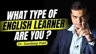 3 types of English learners. | Dr. Sandeep Patil.