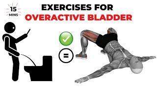 15 Minute Exercises For Overactive Bladder In Men