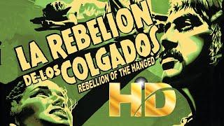 La Rebelion De Los Colgados (1954)  Pedro Armendáriz, Ariadne Welter, Carlos López Moctezuma)