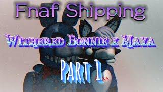 Fnaf Shipping Withered Bonnie x Maya (Requested)