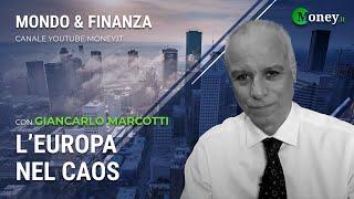 L'EUROPA NEL CAOS - GIANCARLO MARCOTTI - Mondo&Finanza