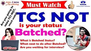  What is batched status is TCS NQT? | What next after Batched status | Why get batched status | NQT