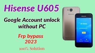 Hisense U605 Google account unlock without PC. Frp bypass without PC