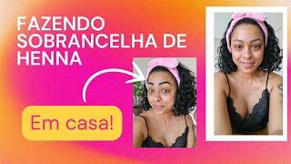 Fazendo SOBRANCELHA de HENNA em Casa︱por Daniela Cândido