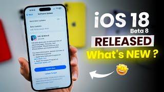 iOS 18 Beta 8 Released | What’s New?