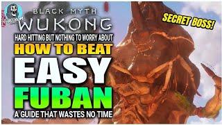 BEST HOW TO BEAT Fuban Secret Boss VERY EASY GUIDE | Black Myth Wukong