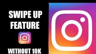 How to Add SWIPE UP link in Instagram Story without 10k followers