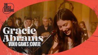 Gracie Abrams – Video Games (Lana Del Rey Cover) | The Circle° Sessions