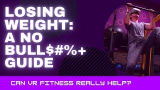 Losing Fat with VR Fitness Games? My Top Ten Tips for Weight Loss!