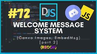 #72 Welcome System ( PART 2 ) - The Final Touch | discord.js tutorials