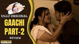 Gaachi Part 2 | Ullu Original Ankita Dave, Rani Chatterjee, Prajakta Dusane, Garima Jain