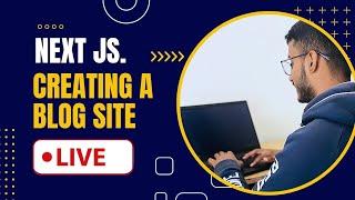 Next.js 14 Tutorial: Creating a Blog Site Live Stream