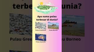 Apa nama pulau terbesar di dunia? #kuis #pengetahuandunia #belajar #shorts