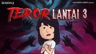 Gue Punya Cerita– TEROR LANTAI 3 - SEASON 3