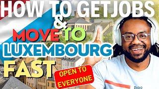 How to Get Jobs in Luxembourg FAST | How to Get Luxembourg Work Visa