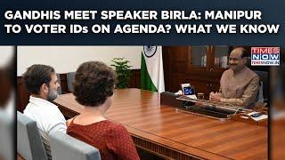 Rahul, Priyanka Gandhi Meet Speaker Om Birla: Manipur, Voter ID Row On LoP's Agenda? What We Know