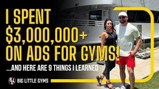 I Spent $3,000,000 On Ads For Gyms And Here Are 9 Things I Learned