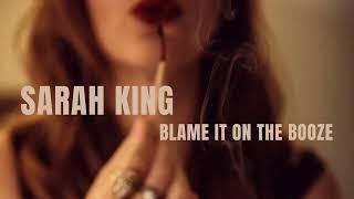 Blame It On the Booze - Sarah King (official visualizer)