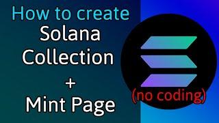 How to create Solana NFT collection and Mint page for free (no coding)