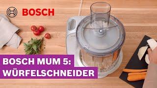 Zutaten würfeln leicht gemacht: Würfelschneider für die MUM 5 | Bosch MUM