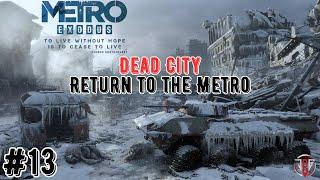 Metro Exodus | Dead City- Return to the Metro | Walkthrough- 13 | Detailed Gameplay | Jak B Gaming |