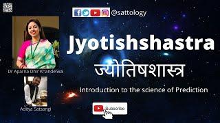 What is Jyotish Shastra ? Debunking myths against Jyotish? ;#Sattology, Dr Aparna Dhir Khandelwal