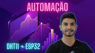 Automação com ESP32: Como Ler Temperatura e Umidade Com Seu Celular (Passo a Passo)