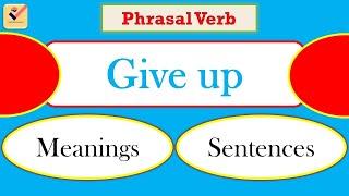 Give up | Phrasal Verb with meanings and sentences | English Vocabulary | English Skill Improvement
