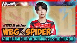 PROVIEW WBG丶SPIDER | CHÚC MỪNG SPIDER GIÀNH CHỨC VÔ ĐỊCH NBWC 2022 THỂ THỨC SOLO