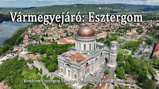 Vármegyejáró: Esztergom