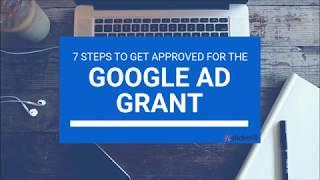 Google Ad Grant: 7 Steps To Get Approved For $10k Every Month -2019