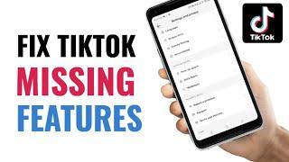 How To Fix Tiktok Features Missing