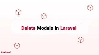 Laravel Eloquent Tips - How to Delete Models in Eloquent