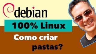 Linux  009 - Como criar, remover e navegar em pastas via comandos de terminal do Linux Debian?