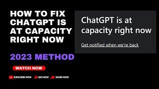 How To Fix ChatGPT Is At Capacity Right Now | Guide 2023