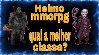 Helmo mmorpg - qual a melhor classe pra jogar?