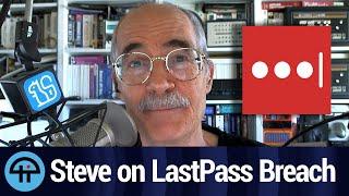 Steve's Take on the LastPass Breach